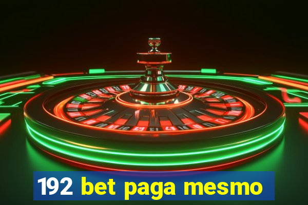 192 bet paga mesmo